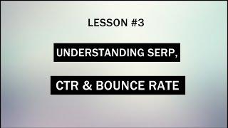 Understanding SERP, CTR and Bounce Rate - Lesson #3 - Simple SEO & Blogging Lessons