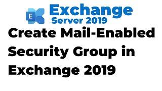 10. Create Mail Enabled Security Group in Exchange 2019