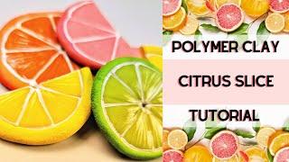 Polymer Clay Citrus Slice Tutorial