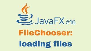 JavaFX and Scene Builder Beginner Course - IntelliJ #16: FileChooser: loading files