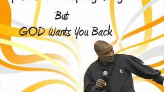 Pt 4 - GOD Wants You Back - Bishop Noel Jones