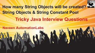 Interview Question: How many String Objects will be created? - String Objects & String Constant Pool