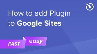 How to Add Plugin to Google Site (free & easy)