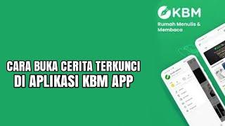 CARA BUKA CERITA TERKUNCI DI APLIKASI KBM APP