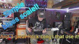 Simple blues scale and 3 great rock songs that use it!!