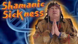 Why Shamanic Disease appear, What to do if you getting  Sick.