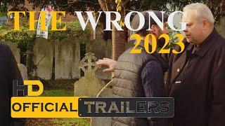 The Wrong Final Trailer 2023 independent film