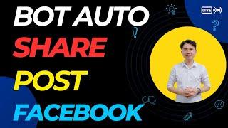 Bot Auto Share Facebook Post 2024 | App - Tool Share Group - Page