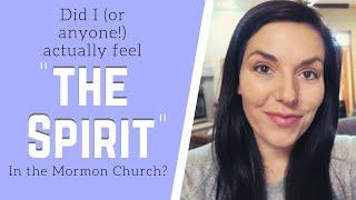 The Spirit and the Mormon Church - Ex-Mormon