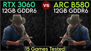 RTX 3060 vs Arc B580 - Test In 15 Games - Which Is Better ?