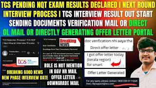 TCS PENDING INTERVIEW RESULTS OUT DIRECT SENDING OL ON PORTAL BGV SELECTION MAIL OFFER DOWNGRADE