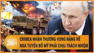 Toàn cảnh thế giới 24/6: Crimea nhận thương vong nặng nề, Nga tuyên bố Mỹ phải chịu trách nhiệm