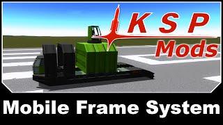 KSP Mods - Mobile Frame System