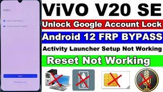 Vivo V20 SE FRP Bypass Android 12 | Reset Not Working/Activity Launcher Setup Not Working Without Pc