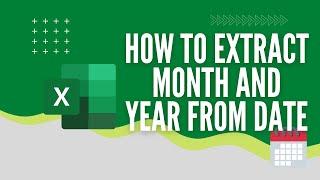 How To Extract Month and Year From Date In Excel