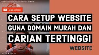 Cara Setup Website Guna Domain Gempak dan Murah