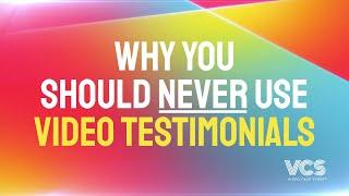 Why You Should Never Use Video Testimonials (and What You Should Do Instead)