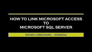 HOW TO LINK MICROSOFT ACCESS TO MICROSOFT SQL SERVER