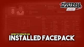 FM18 | How To Update An Installed Facepack | A Football Manager 2018 Tutorial