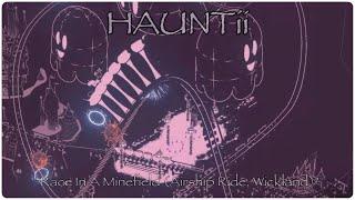 HAUNTii "Race In A Minefield (Wickland - Airship Ride)"