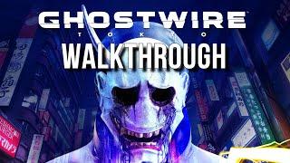 GHOSTWIRE: Tokyo - FULL GAME WALKTHOUGH