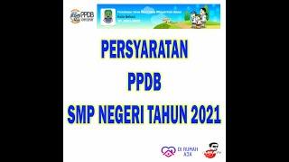 PPDB ONLINE 2021 SMP  (PERSYARATAN DAN JADUAL)