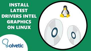 Install Latest Drivers Intel Graphics on Linux