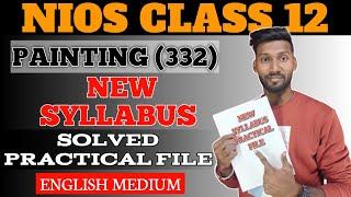 NIOS Class 12 Painting (332) New Syllabus English Medium Practical || Painting (332) Practical File