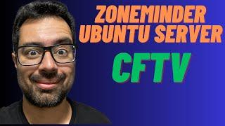 ZONEMINDER UMA CENTRAL DE MONITORAMENTO DE CAMERAS - Ubuntu Server