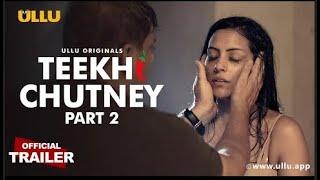 Teekhi Chutney Part 2 Ullu Originals I Official Trailer I Releasing on 8th November 2022