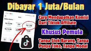 pemula Dibayar 1Juta/BLN affiliate tiktok 2024 ! cara mendapatkan komisi dari tiktok affiliate 2024