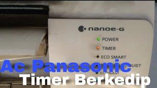 Ac Panasonic Tidak Dingin,Lampu Timer Berkedip|Panasonic Air Conditioner|Service Ac Bekasi