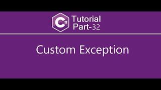 Custom Exception in C# | C# Tutorial Part - 32