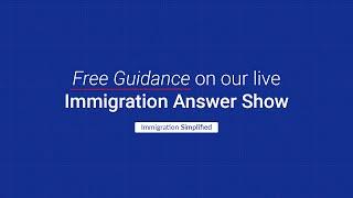 The Immigration Answers Show - Episode 778