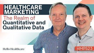 Healthcare Marketing - The Realm of Quantitative and Qualitative Data