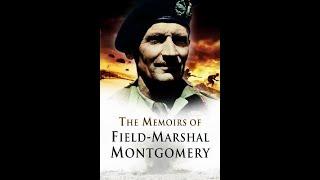 "Memoirs of Field-Marshal Montgomery" By Bernard Montgomery