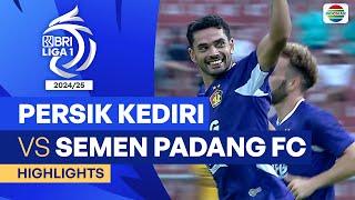 PERSIK Kediri VS Semen Padang FC - Highlights | BRI Liga 1 2024/25