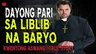 DAYONG PARI SA LIBLIB NA BARYO  KWENTONG ASWANG | TRUE STORY