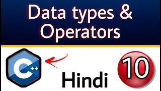 C++ tutorial for beginners : Data types & Operators | In Hindi | Full C++ Lesson with presentation