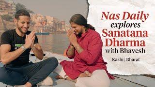 EXPLORING Sanatana Dharma with Bhavesh &  @NasDaily | Emotion & Experience of Kashi! ​⁠