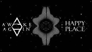 Awake Again - Happy Place (OFFICIAL AUDIO)