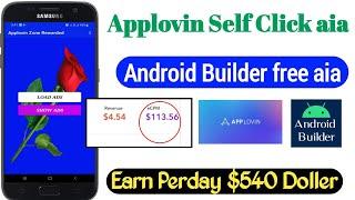 applovin self click app create android builder || Earn money $540 Dollar || Android Builder aia file