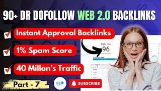 90+ DR Dofollow Web 2.0 Backlinks Part - 7