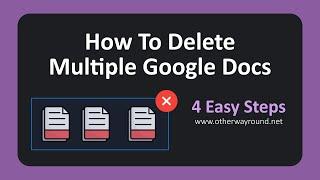 How To Delete Multiple Google Docs (4 Easy Steps)