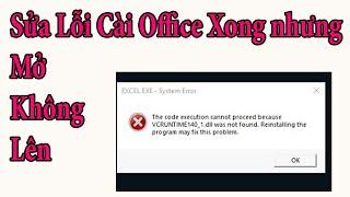 Fix Lỗi VCruntime 140-1.dll - Cài Office Xong Không mở được Office Word Excel 2016 2019