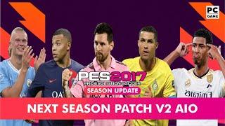 PES 2017 PC | NEXT SEASON PATCH 2024 V2 ALL IN ONE