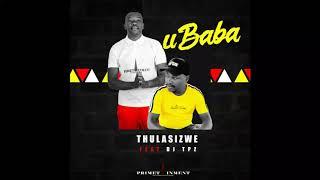 Thulasizwe ft.  Dj Tpz - Ubaba