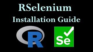 The Complete RSelenium Installation Guide (2023)