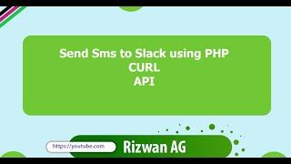 Send sms using Slack api php curl