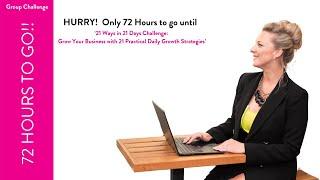 21 Ways in 21 Days Challenge - 72 Hours To Go